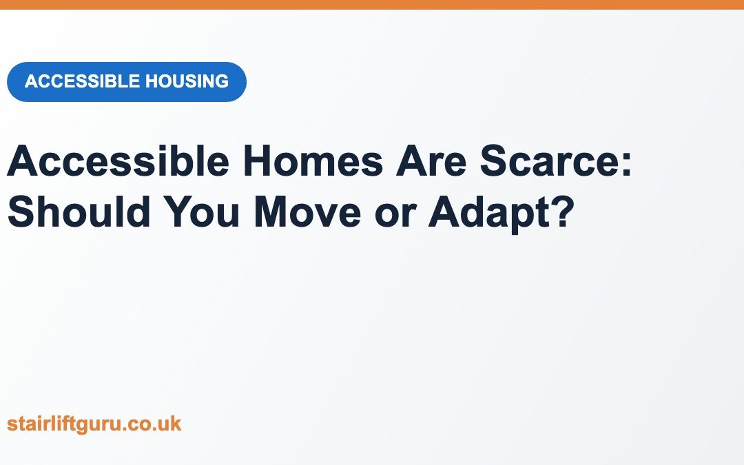 With Accessible Homes in Short Supply, Should You Move or Adapt?