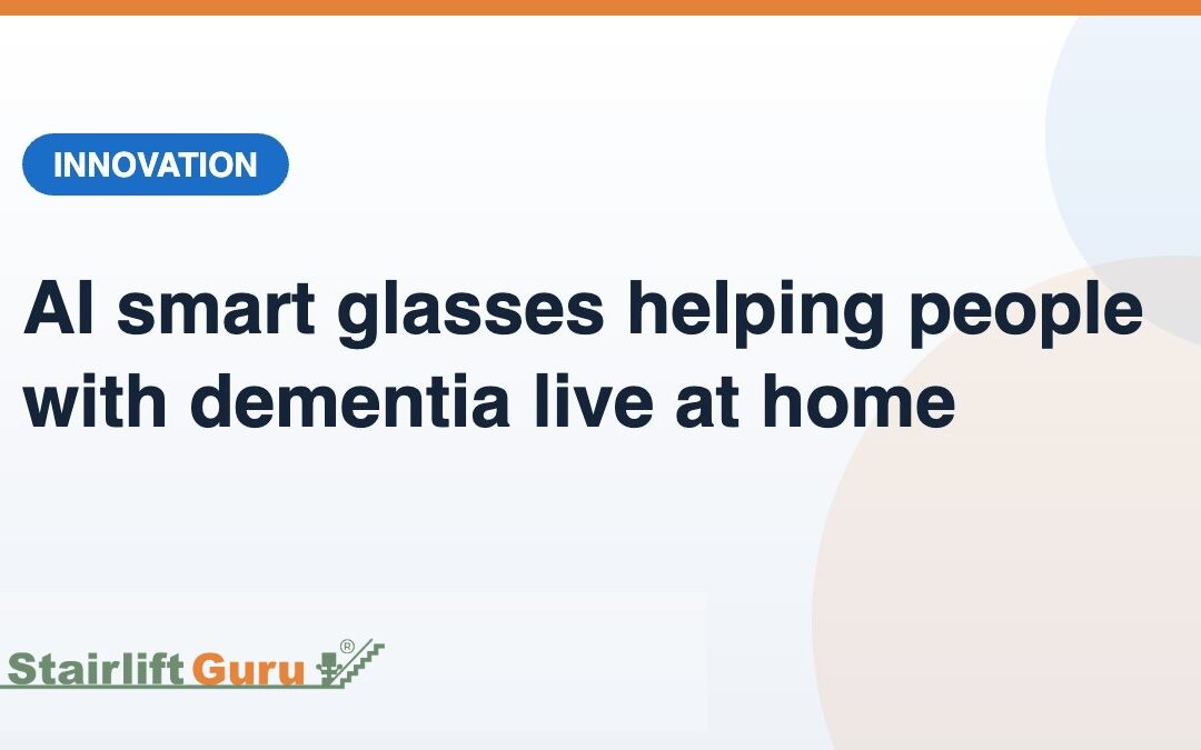 AI Smart Glasses Win £1 Million Prize to Help People With Dementia Live Independently at Home