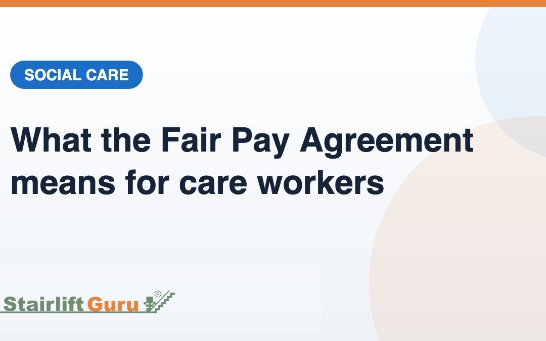 What the Fair Pay Agreement Means for UK Care Workers and the People They Support