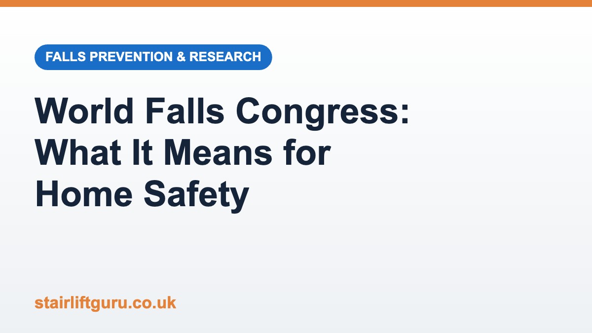 World Falls Congress What It Means for Home Safety World Falls Congress comes to Manchester: what falls prevention research means for home safety