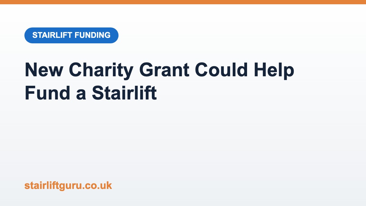 Muscular Dystrophy UK Home Equipment Grant Fund and stairlift funding Muscular Dystrophy UK Home Equipment Grant Fund: charity grant towards a stairlift
