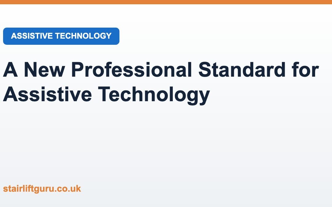 A New UK Standard for Assistive Technology: What It Means When You Choose Equipment for the Home