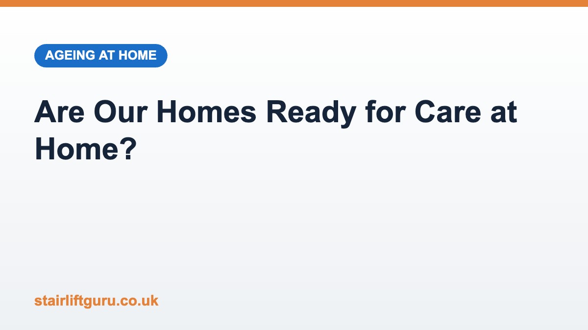 Are the UK Homes Ready for the Shift to Care at Home Illustration asking whether UK homes are ready for the shift to care at home